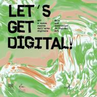 Let's get digital! NFT e nuove realtà dell'arte digitale-NFTs and innovation in digital art. Ediz. illustrata