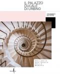 Il Palazzo Ducale di Urbino. I frammenti e il tutto. Ediz. illustrata
