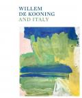 Willem de Kooning and Italy. Ediz. illustrata