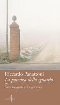 La potenza dello sguardo. Sulla fotografia di Luigi Ghirri