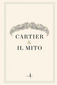 Cartier & il mito. Ai Musei Capitolini. Ediz. illustrata