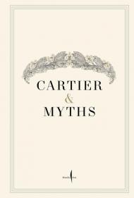 Cartier & myths. At the Capitoline museums. Ediz. illustrata