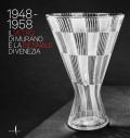 1948-1958. Il vetro di Murano e la Biennale di Venezia. Ediz. a colori