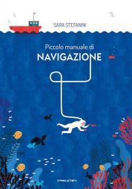 Piccolo manuale di navigazione. Ediz. a colori