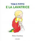 Tom e Pippo e la lavatrice. Ediz. a colori