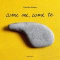 Come me, come te. Ediz. illustrata