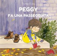 Peggy fa una passeggiata. Ediz. illustrata