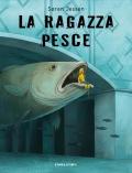 La ragazza pesce. Ediz. a colori