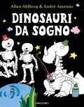 Dinosauri da sogno. Ediz. a colori