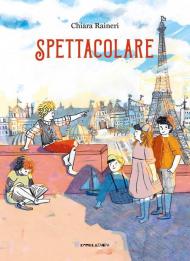 Spettacolare. Ediz. illustrata