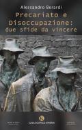 Precariato e disoccupazione: due sfide da vincere