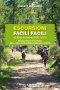 Escursioni facili facili. 40 escursioni per tutti nelle valli di Lanzo, valli del Canavese e Valle d'Aosta