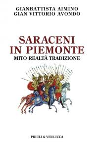 Saraceni in Piemonte. Mito, realtà, tradizione