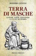 Terra di Masche. Luoghi, fatti, leggende e un po' di storia