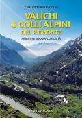 Valichi e colli alpini del Piemonte. Ambiente, storia, curiosità