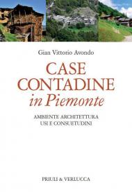 Case contadine in Piemonte. Ambiente, architettura, usi e consuetudini