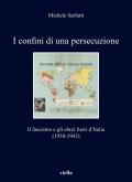 I confini di una persecuzione. Il fascismo e gli ebrei fuori d’Italia (1938-1943)