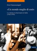 «Un mondo meglio di così». La sinistra rivoluzionaria in Italia (1943-1978)