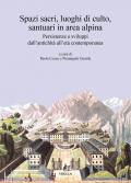 Spazi sacri, luoghi di culto, santuari in area alpina. Persistenze e sviluppi dall’antichità all’età contemporanea