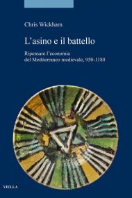 L'asino e il battello. Ripensare l’economia del Mediterraneo medievale, 950-1180