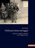 Nella provincia selvaggia. Giustizia, vendetta e memoria nel «triangolo rosso»