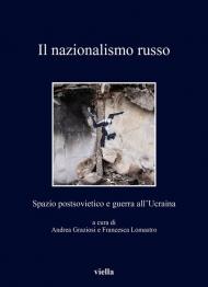 Il nazionalismo russo. Spazio postsovietico e guerra all'Ucraina