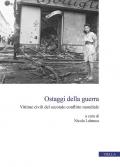 Ostaggi della guerra. Vittime civili del secondo conflitto mondiale