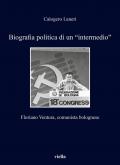 Biografia politica di un «intermedio». Floriano Ventura, comunista bolognese