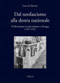 Dal neofascismo alla destra nazionale. Il Movimento sociale italiano a Perugia (1947-1976)