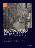 Giudicare, punire, normalizzare. Collaborazioniste e partigiane tra Bologna, Forlì e Ravenna (1944-1955)