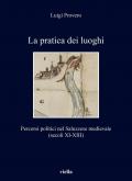 La pratica dei luoghi. Percorsi politici nel Saluzzese medievale (secoli XI-XIII)