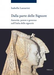 Dalla parte delle Signore. Autorità, potere e governo nell’Italia delle signorie (1300-1530 ca.)