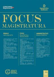 Focus magistratura. Concorso magistratura 2023: Penale, civile, amministrativo. Vol. 1