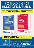 Concorso magistratura. Kit Codici normativi 2024: Codice normativo di Diritto Civile-Codice normativo di Diritto Amministrativo