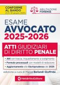 Atti di diritto penale per l'esame di avvocato 2025-2026, con esempi di atti svolti e tecniche di redazione
