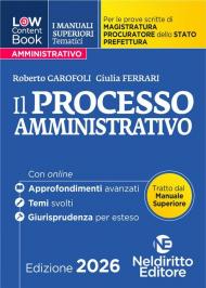 L(a)w Content. Manuali superiori tematici. Il processo amministrativo per il concorso di magistratura e per i concorsi superiori di procuratore dello stato, prefetto e commissario di polizia