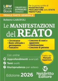 L(a)w content book. I manuali superiori tematici. Le manifestazioni del Reato per il Concorso di Magistratura e per i concorsi superiori di Procuratore dello stato, Prefetto e Commissario di Poliz...