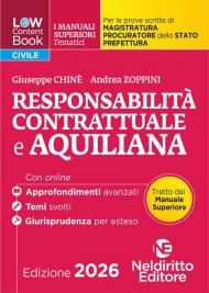 L(a)w content book. I manuali superiori tematici. La Responsabilità contrattuale e Aquiliana per il Concorso di Magistratura e per i concorsi superiori di Procuratore dello stato, Prefetto e Commissario di Polizia. Con espansione online