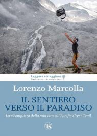 Il sentiero verso il paradiso. La riconquista della mia vita sul Pacific Crest Trail