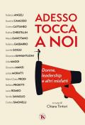 Adesso tocca a noi. Donne, leadership e altri misfatti