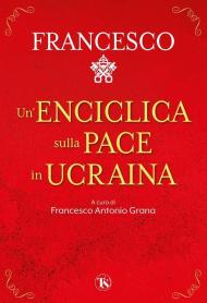 Un' enciclica sulla pace in Ucraina