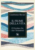 Il fiume della vita. Il Giordano fra i due Testamenti