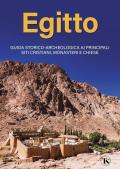 Egitto. Guida storico-archeologica ai principali siti cristiani, monasteri e chiese