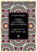 Verso la verità della Chiesa. Leggere gli Atti degli Apostoli oggi