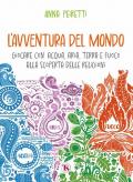 L'avventura del mondo. Giocare con acqua, aria, terra e fuoco alla scoperta delle religioni