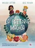 La fattoria magica. Una fiaba per guarire il mondo partendo dalle piccole cose