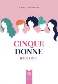 Cinque donne. Racconti