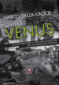 Venus. 12 dicembre 1969: la seconda indagine del commissario Sbrana