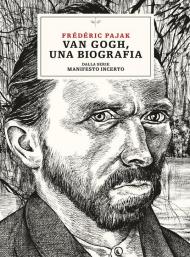 Van Gogh, una biografia. Dalla serie Manifesto incerto