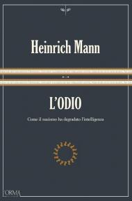 L'odio. Come il nazismo ha degradato l'intelligenza. Ediz. integrale